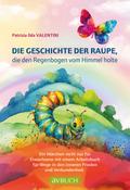 Die Geschichte der Raupe, die den Regenbogen vom H ...