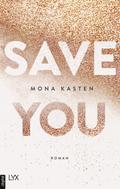 Save You von Mona Kasten | Ebook