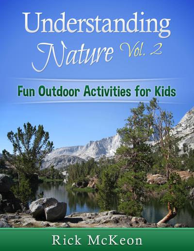 Understanding Nature Vol. 2: Fun Outdoor Activities for Kids