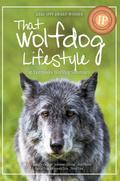 That Wolfdog Lifestyle