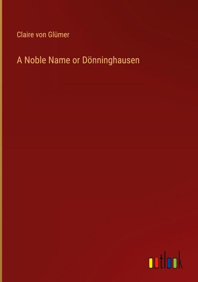A Noble Name or Dönninghausen