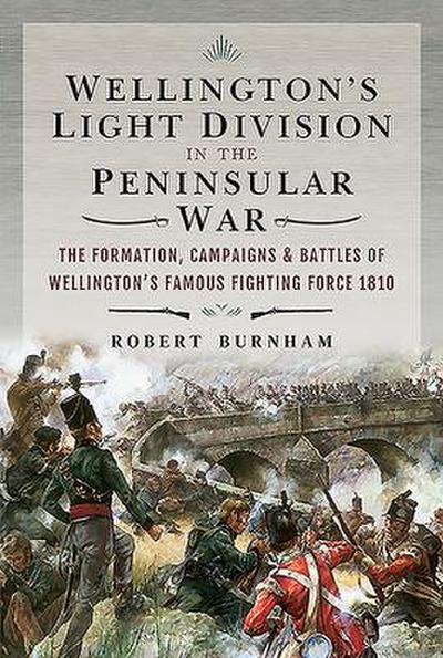 Wellington’s Light Division in the Peninsular War