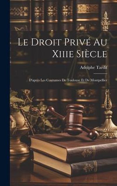 Le Droit Privé Au Xiiie Siècle