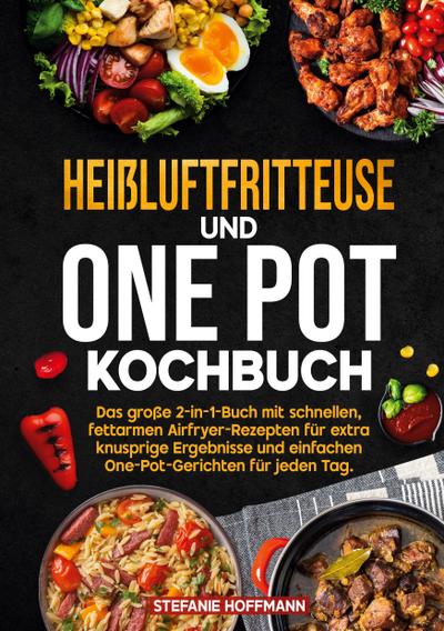Heißluftfritteuse und One Pot Kochbuch