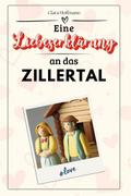 Eine Liebeserklärung an das Zillertal - Die große 