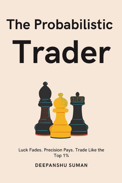 The Probabilistic Trader