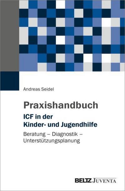 Praxishandbuch ICF in der Kinder- und Jugendhilfe