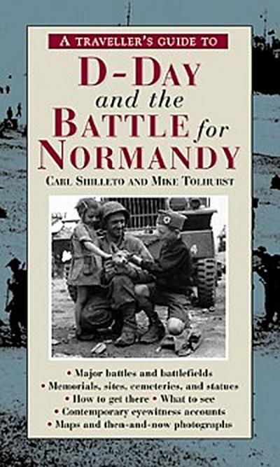 A Traveller?s Guide to D-Day and the Battle for Normandy