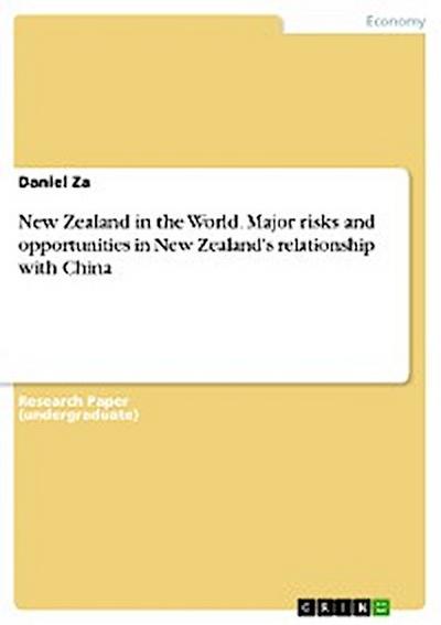 New Zealand in the World. Major risks and opportunities in New Zealand’s relationship with China
