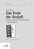 Das Ende der Anstalt.Theorie und Wirklichkeit des 