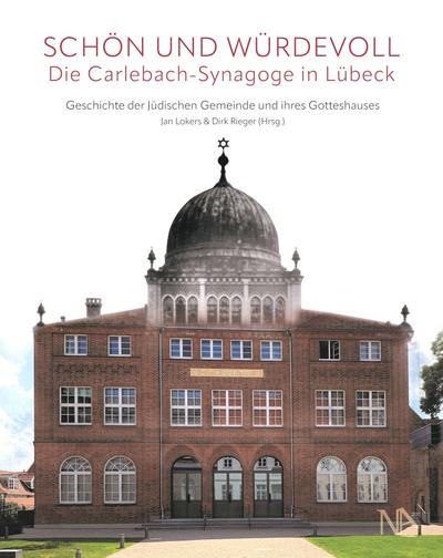 "Schön und würdevoll"- Die Carlebach-Synagoge in Lübeck