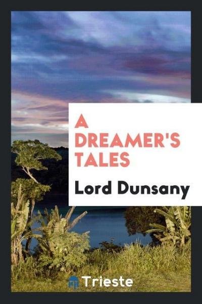 A dreamer’s tales