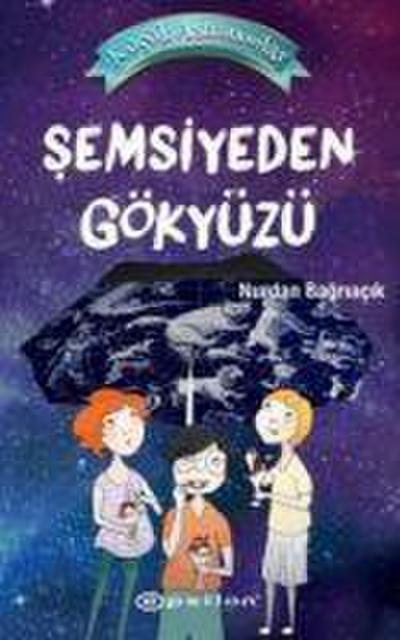 Semsiyeden Gökyüzü - Kücük Astronomlar