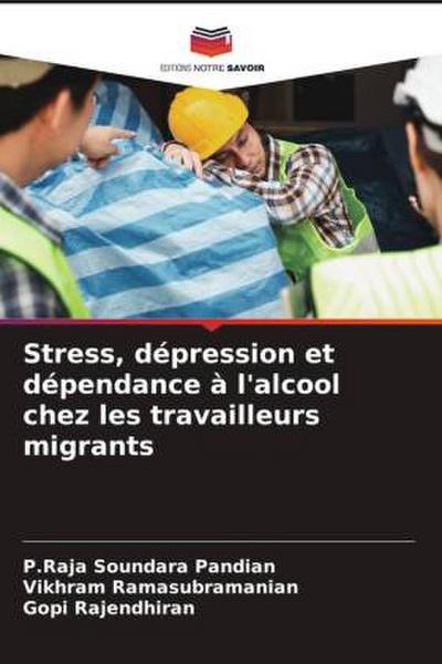 Stress, dépression et dépendance à l’alcool chez les travailleurs migrants