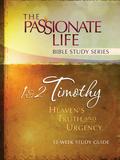 1 & 2 Timothy: Heaven’s Truth and Urgency 12-week Study Guide