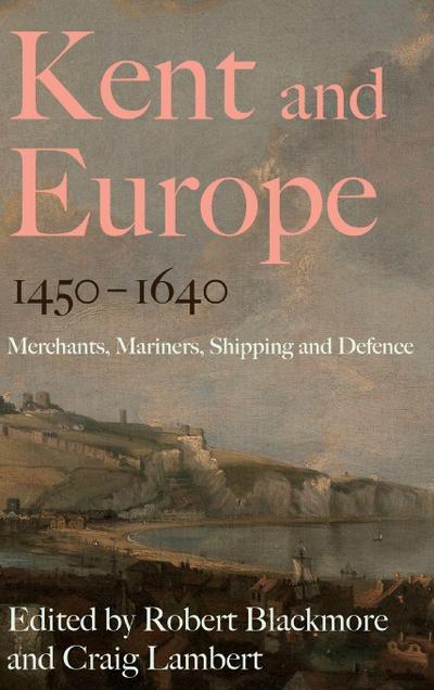 Kent and Europe, 1450-1640