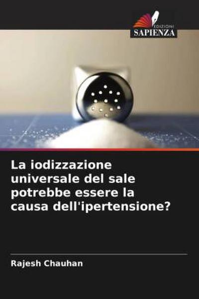 La iodizzazione universale del sale potrebbe essere la causa dell’ipertensione?