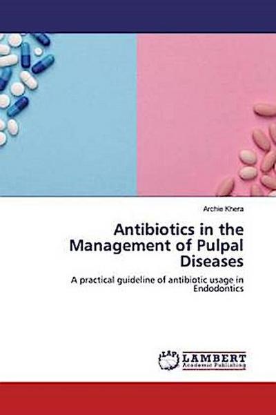 Antibiotics in the Management of Pulpal Diseases
