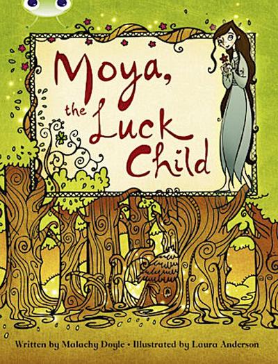 Bug Club Independent Fiction Year 3 Brown A Moya, the Luck Child