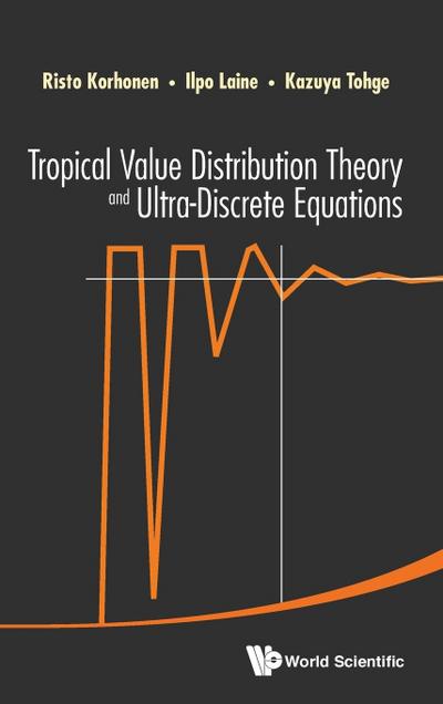 Tropical Value Distribution Theory and Ultra-Discrete Equations