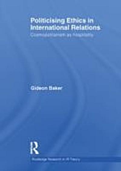 Politicising Ethics in International Relations