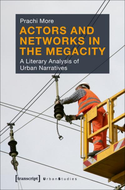 Actors and Networks in the Megacity 