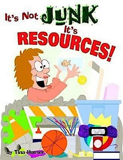 It’s Not Junk, It’s Resources!