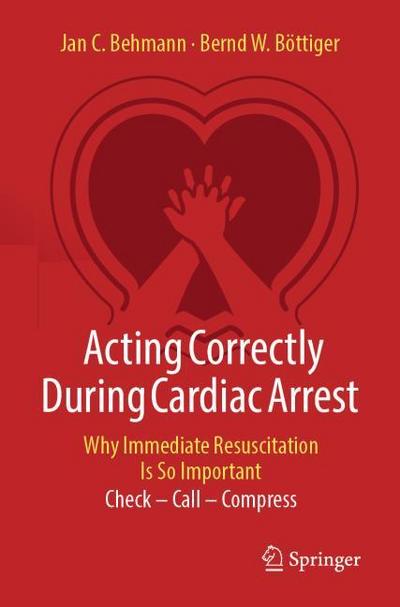 Acting Correctly During Cardiac Arrest: Why Immediate Resuscitation Is So Important