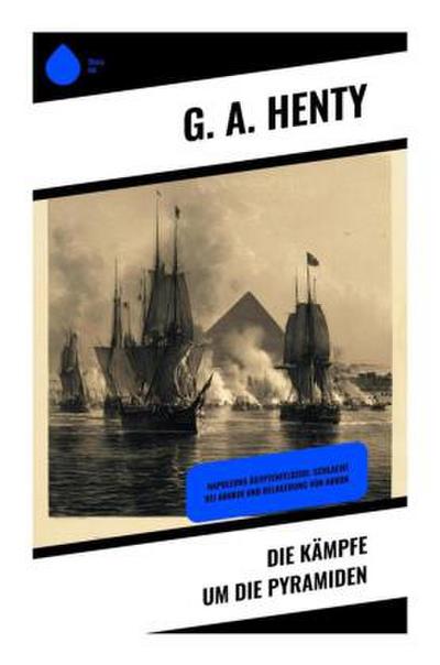 Die Kämpfe um die Pyramiden