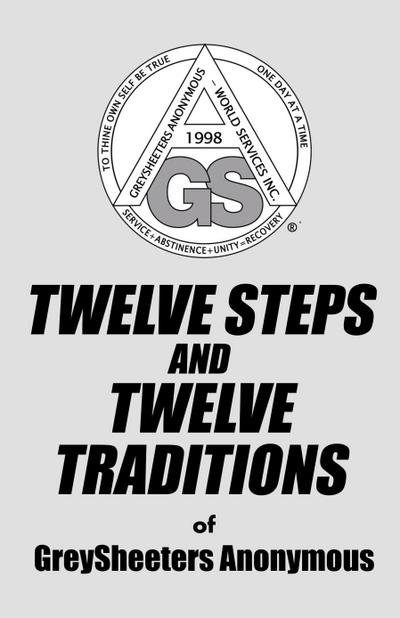 TWELVE STEPS AND TWELVE TRADITIONS of GreySheeters Anonymous