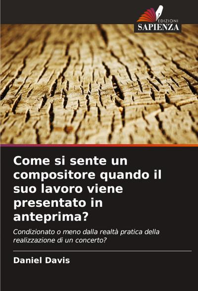Come si sente un compositore quando il suo lavoro viene presentato in anteprima?