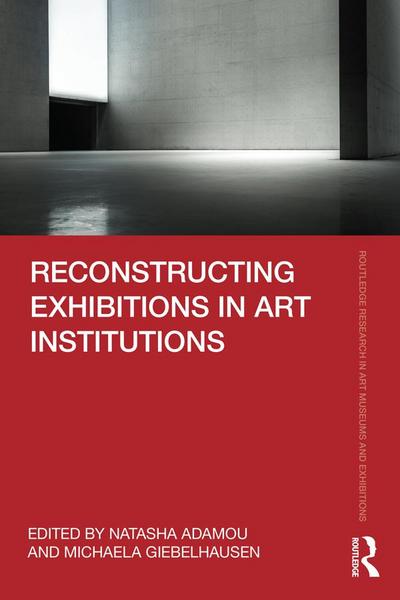 Reconstructing Exhibitions in Art Institutions