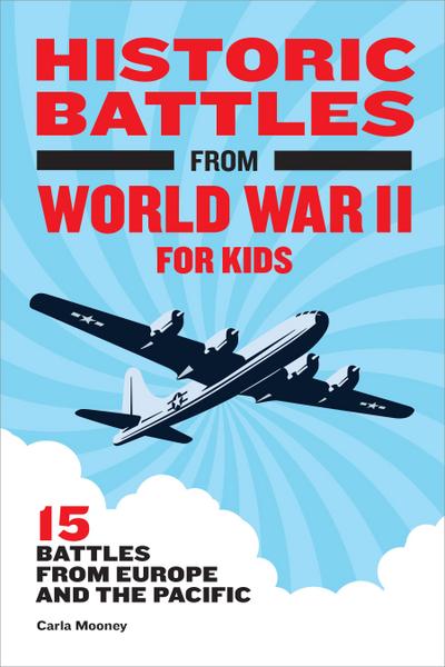 Historic Battles from World War II for Kids