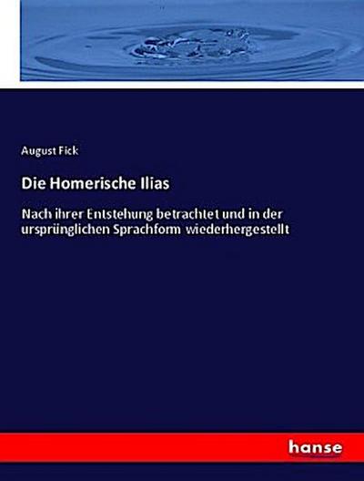 Die Homerische Ilias