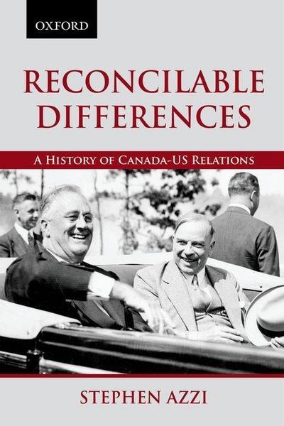Reconcilable Differences: A History of Canada-Us Relations