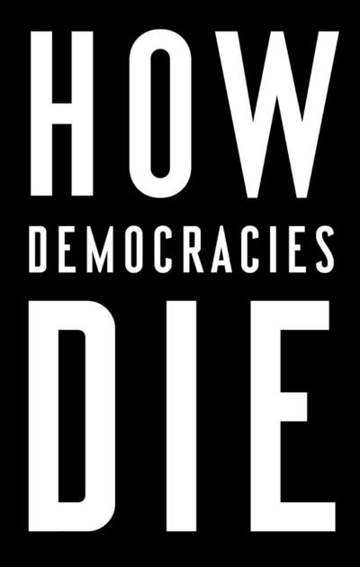 How Democracies Die