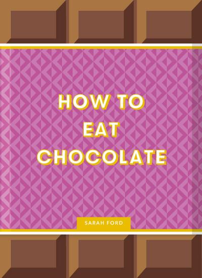 How to Eat Chocolate