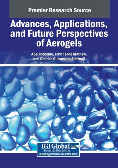 Advances, Applications, and Future Perspectives of Aerogels