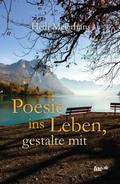 Poesie ins Leben, gestalte mit