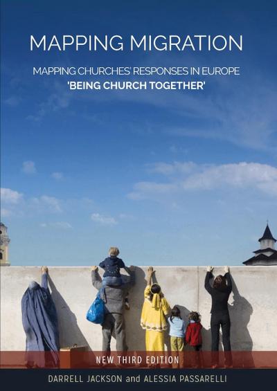 Mapping Migration, Mapping Churches’ Responses in Europe ’Being Church Together’