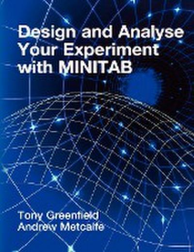 Design and Analyse Your Experiment Using Minitab