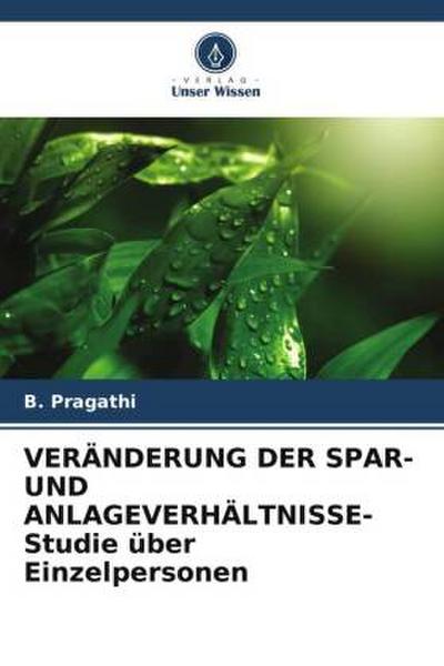 VERÄNDERUNG DER SPAR- UND ANLAGEVERHÄLTNISSE- Studie über Einzelpersonen