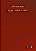 The Lost Fruits of Waterloo