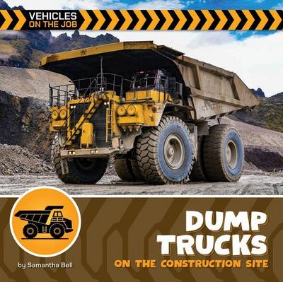 Dump Trucks on the Construction Site