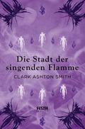 Die Stadt der singenden Flamme von Clark Ashton Smith | Taschenbuch