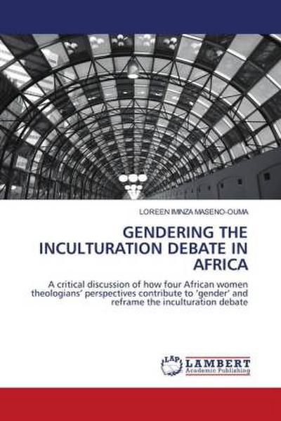 GENDERING THE INCULTURATION DEBATE IN AFRICA