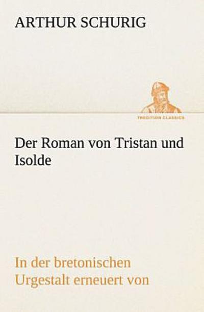 Der Roman von Tristan und Isolde