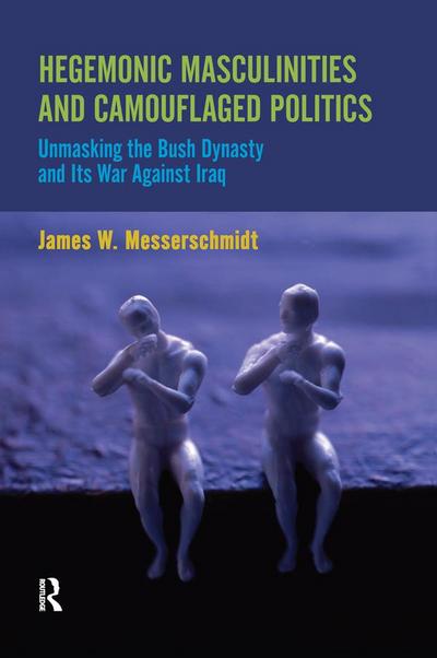 Hegemonic Masculinities and Camouflaged Politics