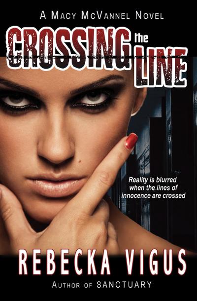 Crossing the Line (Macy McVannel, #2)