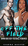 Off The Field - BWWM Bad Boy Football Romance